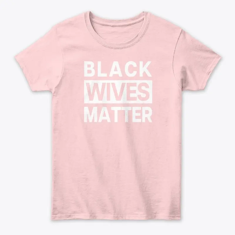 BLACK WIVES MATTER